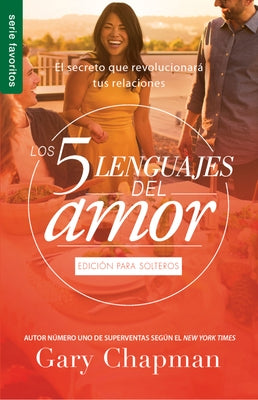 Los 5 Lenguajes del Amor Para Solteros by Chapman, Gary