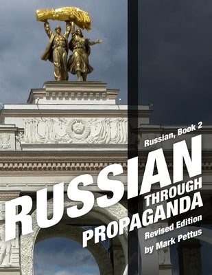 Russian Through Propaganda, Book 2 by Pettus, Mark R.