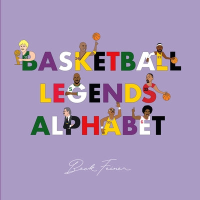 Basketball Legends Alphabet by Feiner, Beck