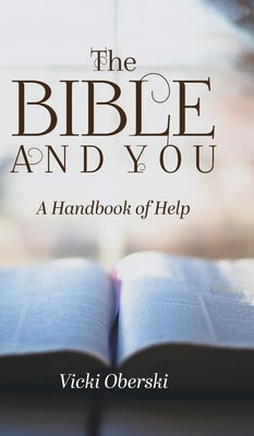 The Bible and You: A Handbook of Help by Oberski, Vicki