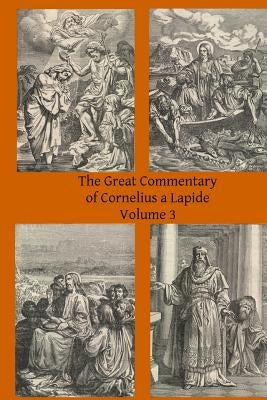 The Great Commentary of Cornelius a Lapide Paperback Createspace Independent Publishing Platform