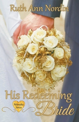 His Redeeming Bride Paperback Ruth Ann Nordin