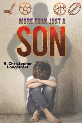 More than Just a Son by Longstreet, R. Christopher