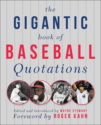 The Gigantic Book of Baseball Quotations Paperback Skyhorse Publishing