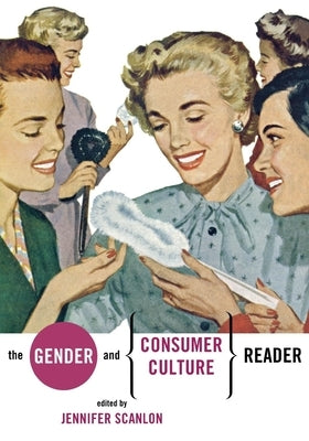 The Gender and Consumer Culture Reader Paperback New York University Press