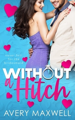 Without a Hitch Paperback That's What She Said Publishing, Inc.