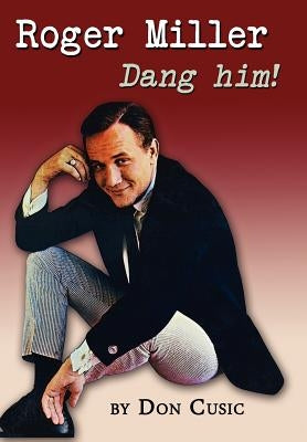 Roger Miller: Dang Him! by Cusicd, Don