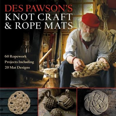 Des Pawson's Knot Craft and Rope Mats: 60 Ropework Projects Including 20 Mat Designs by Pawson, Des