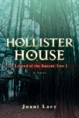 Hollister House: Legend of the Banyan Tree by Lacy, Joani