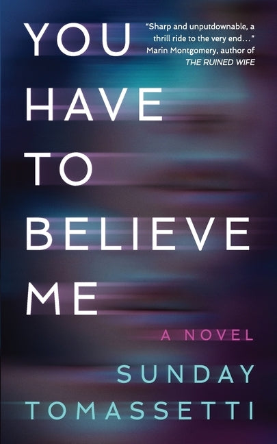 You Have to Believe Me Paperback Independently Published