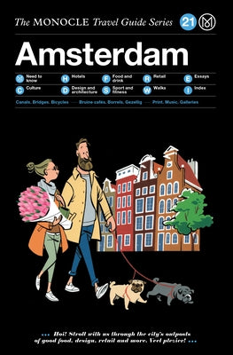 The Monocle Travel Guide to Amsterdam: The Monocle Travel Guide Series by Brule, Tyler