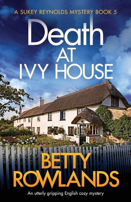 Death at Ivy House: An utterly gripping English cozy mystery by Rowlands, Betty