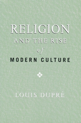 Religion and the Rise of Modern Culture Paperback University of Notre Dame Press