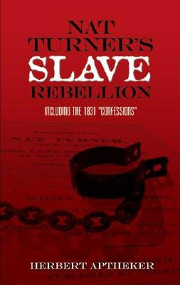 Nat Turner's Slave Rebellion: Including the 1831 Confessions by Aptheker, Herbert
