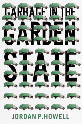Garbage in the Garden State Paperback Rutgers University Press