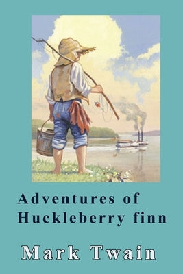 Adventures of Huckleberry Finn Paperback Createspace Independent Publishing Platform