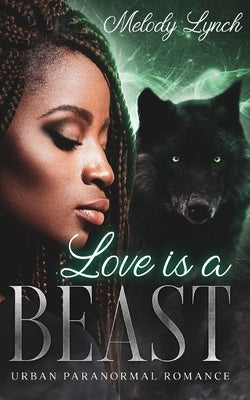 Love IS A BEAST: Urban Paranormal Romance Paperback Spicy Scorpio Publishing