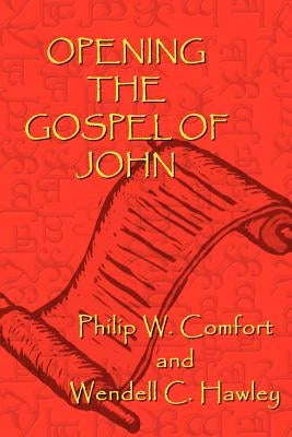 Opening the Gospel of John Paperback 1st Book Library