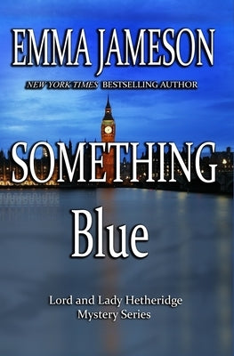 Something Blue: Lord & Lady Hetheridge #3 Paperback Createspace Independent Publishing Platform