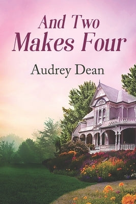 And Two Makes Four by Dean, Audrey