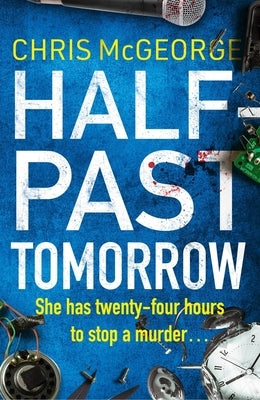 Half-Past Tomorrow by McGeorge, Chris