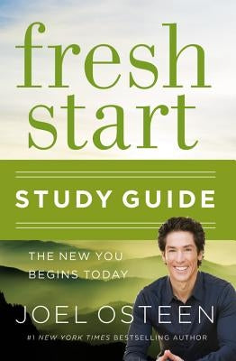 Fresh Start: The New You Begins Today by Osteen, Joel