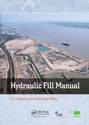 Hydraulic Fill Manual: For Dredging and Reclamation Works Paperback CRC Press
