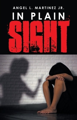In Plain Sight Paperback Xlibris Us