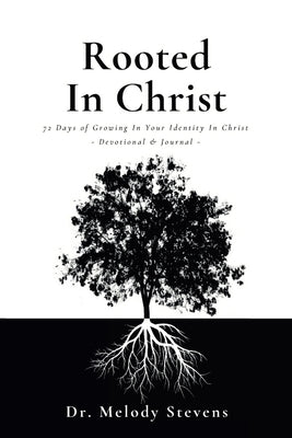 Rooted in Christ by Stevens, Melody