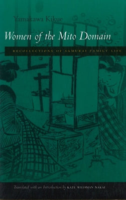 Women of the Mito Domain: Recollections of Samurai Family Life Paperback Stanford University Press