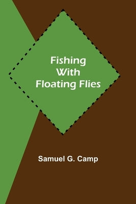 Fishing with Floating Flies Paperback Alpha Edition
