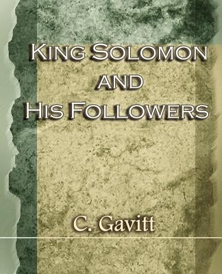 King Solomon and His Followers (1917) by Gavitt, C.