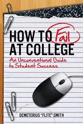 How to Fail at College Paperback Decree Publishing