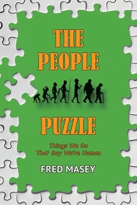 The People Puzzle: Things We Do That Say We're Human by Masey, Fred