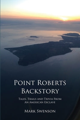 Point Roberts Backstory Paperback Village Books