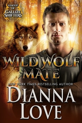 Wild Wolf Mate: League of Gallize Shifters Paperback Silver Hawk Press