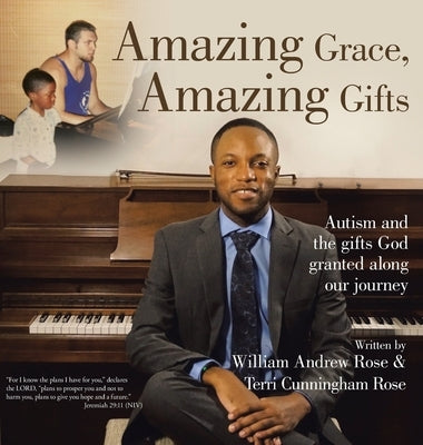 Amazing Grace, Amazing Gifts: Autism and the Gifts God Granted Along Our Journey by Cunningham-Rose, Terri