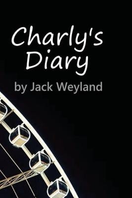 Charly's Diary by Weyland, Jack