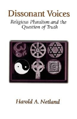 Dissonant Voices: Religious Pluralism & the Question of Truth Paperback Regent College Publishing