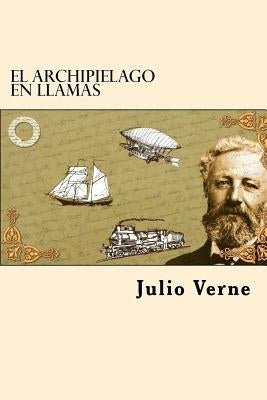 El Archipielago en Llamas (Spanish Edition) by Verne, Julio