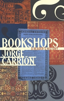 Bookshops: A Reader's History by Carrión, Jorge