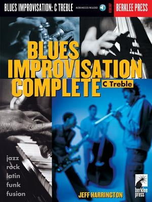 Blues Improvisation Complete: C Treble [With Play-Along CD] by Harrington, Jeff