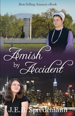 Amish by Accident Paperback Blessed Publishing