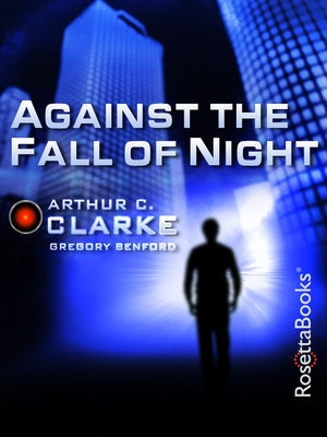 Against the Fall of Night by Clarke, Arthur C.