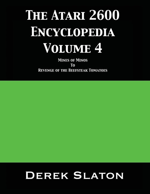 The Atari 2600 Encyclopedia Volume 4 by Slaton, Derek