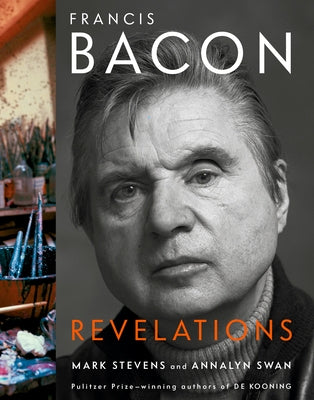 Francis Bacon: Revelations by Stevens, Mark