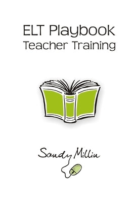 ELT Playbook Teacher Training by Millin, Sandy