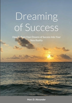 Dreaming of Success by Alexander, Marc