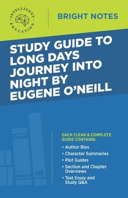 Study Guide to Long Days Journey into Night by Eugene O'Neill by Intelligent Education