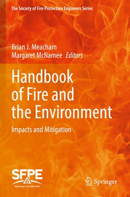 Handbook of Fire and the Environment: Impacts and Mitigation by Meacham, Brian J.